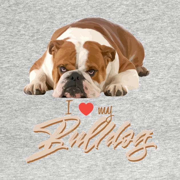 I Love my Bulldog (tan)! Especially for Bulldog owners! by rs-designs